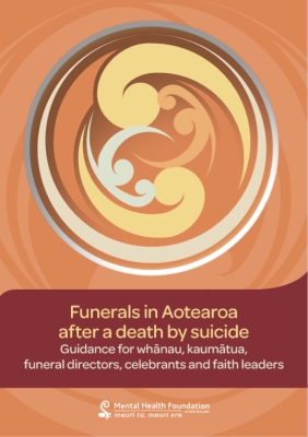 Funerals in Aotearoa after a death by suicide: Guidance for whānau, kaumātua, funeral directors, celebrants and faith leaders